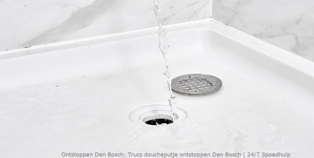 Trucs doucheputje ontstoppen Den Bosch | 24/7 Spoedhulp